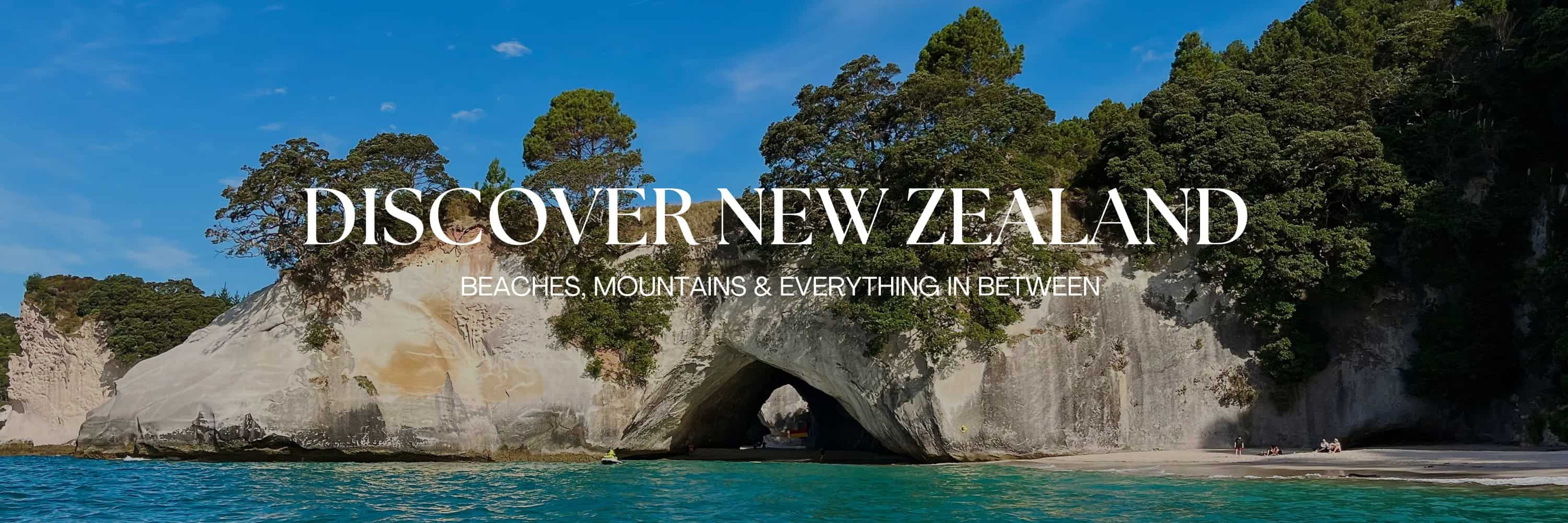 Discover New Zealand. Beaches Mountains and everything in between. 